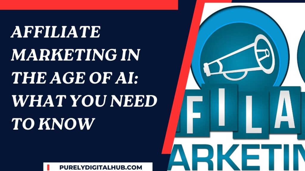 Affiliate Marketing in the Age of AI