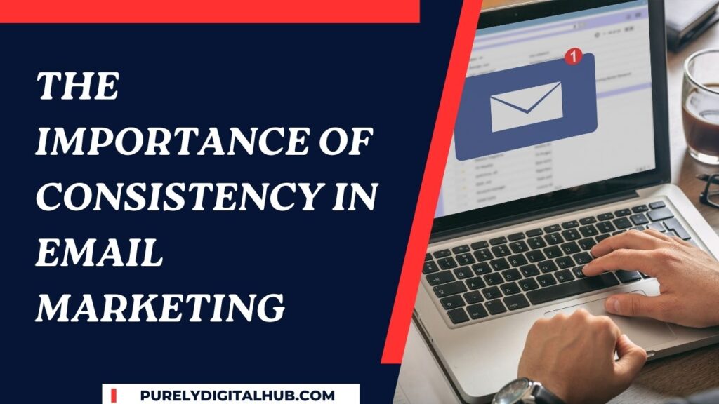 Consistency in Email Marketing