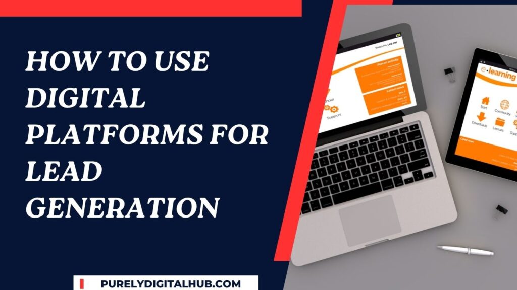 Digital Platforms for Lead Generation