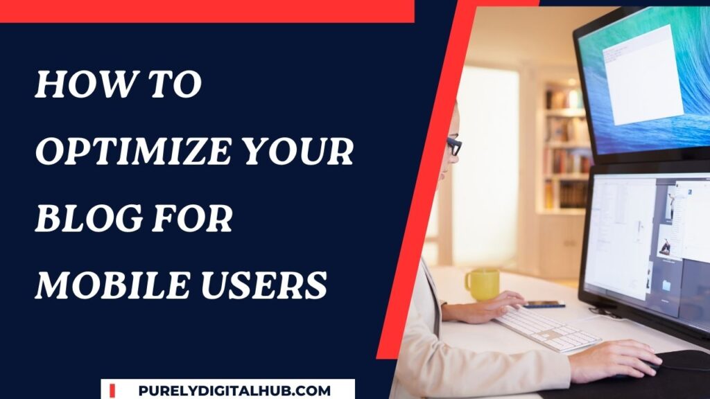 How to Optimize Your Blog for Mobile Users